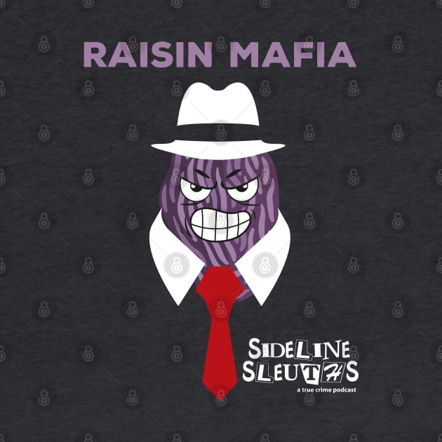 Raisin Mafia by SidelineSleuths